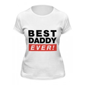 Женская футболка с принтом Лучший Отец (Best Dad Ever) в Белгороде,  |  | 