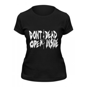 Женская футболка с принтом Dont open dead inside в Белгороде,  |  | 