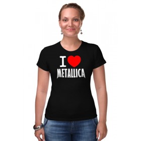 Женская футболка стрэйч с принтом I love Metallica в Белгороде,  |  | 