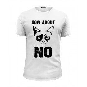 Мужская футболка Premium с принтом Grumpy Cat. How about No? в Белгороде, Белый, черный, серый меланж, голубой: 100% хлопок, плотность 160 гр. Остальные цвета: 92% хлопок, 8% лайкра, плотность 170-180гр. |  | 