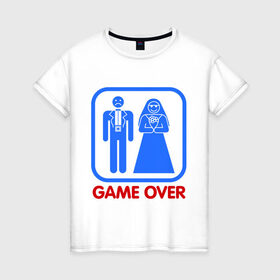 Женская футболка хлопок с принтом Game over в Белгороде, 100% хлопок | прямой крой, круглый вырез горловины, длина до линии бедер, слегка спущенное плечо | game over | жених | игра закончена | невеста