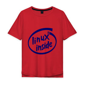 Мужская футболка хлопок Oversize с принтом Linux inside в Белгороде, 100% хлопок | свободный крой, круглый ворот, “спинка” длиннее передней части | Тематика изображения на принте: intel inside | linux | linux inside | админу | линукс | пингвины linux | пингвины люникс | прикольные