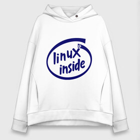 Женское худи Oversize хлопок с принтом Linux inside в Белгороде, френч-терри — 70% хлопок, 30% полиэстер. Мягкий теплый начес внутри —100% хлопок | боковые карманы, эластичные манжеты и нижняя кромка, капюшон на магнитной кнопке | intel inside | linux | linux inside | админу | линукс | пингвины linux | пингвины люникс | прикольные