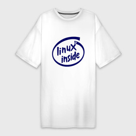 Платье-футболка хлопок с принтом Linux inside в Белгороде,  |  | intel inside | linux | linux inside | админу | линукс | пингвины linux | пингвины люникс | прикольные
