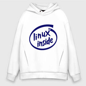 Мужское худи Oversize хлопок с принтом Linux inside в Белгороде, френч-терри — 70% хлопок, 30% полиэстер. Мягкий теплый начес внутри —100% хлопок | боковые карманы, эластичные манжеты и нижняя кромка, капюшон на магнитной кнопке | intel inside | linux | linux inside | админу | линукс | пингвины linux | пингвины люникс | прикольные