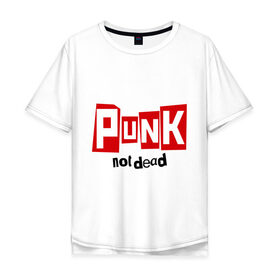 Мужская футболка хлопок Oversize с принтом Punk not Dead в Белгороде, 100% хлопок | свободный крой, круглый ворот, “спинка” длиннее передней части | hardcore | heavy metal | metal | punk | rock | trash metal | метал | панк | рок | трэш метал | хеви метал