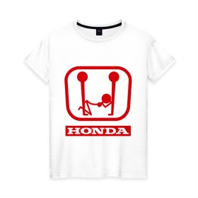Женская футболка хлопок с принтом Honda (эро) в Белгороде, 100% хлопок | прямой крой, круглый вырез горловины, длина до линии бедер, слегка спущенное плечо | honda | авто | автомобиль | логотип | марка | машина | хонда