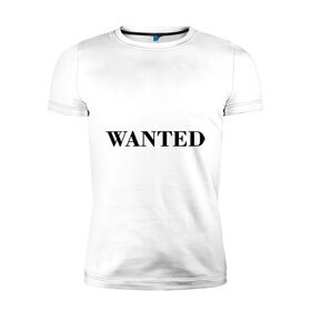 Мужская футболка премиум с принтом Wanted в Белгороде, 92% хлопок, 8% лайкра | приталенный силуэт, круглый вырез ворота, длина до линии бедра, короткий рукав | 