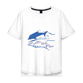 Мужская футболка хлопок Oversize с принтом Go with the flow в Белгороде, 100% хлопок | свободный крой, круглый ворот, “спинка” длиннее передней части | go with the flow | дельфин | животные | плывите по течению