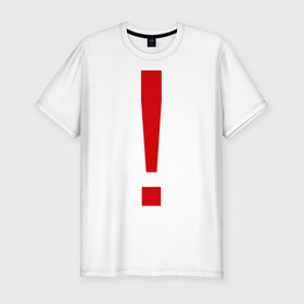 Мужская футболка премиум с принтом Восклицательный знак в Белгороде, 92% хлопок, 8% лайкра | приталенный силуэт, круглый вырез ворота, длина до линии бедра, короткий рукав | знак | препинания | пунктуация | символ