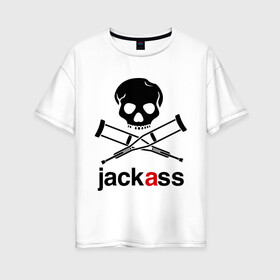 Женская футболка хлопок Oversize с принтом Jackass (Чудаки) в Белгороде, 100% хлопок | свободный крой, круглый ворот, спущенный рукав, длина до линии бедер
 | jackas | придурки | чудаки