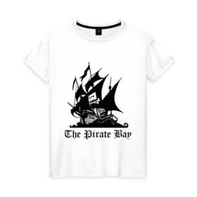 Женская футболка хлопок с принтом The Pirate Bay в Белгороде, 100% хлопок | прямой крой, круглый вырез горловины, длина до линии бедер, слегка спущенное плечо | the pirate bay | torrent | пиратская бухта | торрент