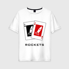 Женская футболка хлопок Oversize с принтом AA Rockets в Белгороде, 100% хлопок | свободный крой, круглый ворот, спущенный рукав, длина до линии бедер
 | Тематика изображения на принте: ace | poker | rocket | rockets | карты | покер | ракеты | туз | тузы