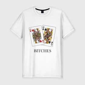 Мужская футболка премиум с принтом Bitches в Белгороде, 92% хлопок, 8% лайкра | приталенный силуэт, круглый вырез ворота, длина до линии бедра, короткий рукав | poker | азартные | дама | карточные | карты | колода | покер
