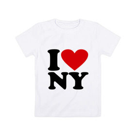 Детская футболка хлопок с принтом I love NY в Белгороде, 100% хлопок | круглый вырез горловины, полуприлегающий силуэт, длина до линии бедер | Тематика изображения на принте: new york | нью йорк