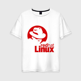 Женская футболка хлопок Oversize с принтом Linux - Redhart в Белгороде, 100% хлопок | свободный крой, круглый ворот, спущенный рукав, длина до линии бедер
 | linux | redhart | админу | дистрибутив | красная шляпа | линукс