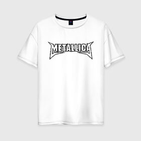 Женская футболка хлопок Oversize с принтом Metallica (2) в Белгороде, 100% хлопок | свободный крой, круглый ворот, спущенный рукав, длина до линии бедер
 | Тематика изображения на принте: металлика
