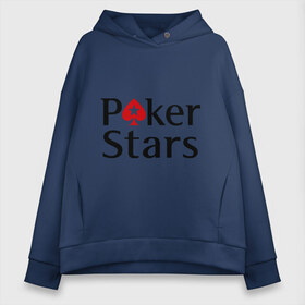 Женское худи Oversize хлопок с принтом Poker Stars в Белгороде, френч-терри — 70% хлопок, 30% полиэстер. Мягкий теплый начес внутри —100% хлопок | боковые карманы, эластичные манжеты и нижняя кромка, капюшон на магнитной кнопке | pokerstars