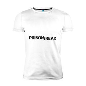 Мужская футболка премиум с принтом Prison Break в Белгороде, 92% хлопок, 8% лайкра | приталенный силуэт, круглый вырез ворота, длина до линии бедра, короткий рукав | prison break | побег