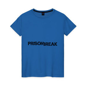 Женская футболка хлопок с принтом Prison Break в Белгороде, 100% хлопок | прямой крой, круглый вырез горловины, длина до линии бедер, слегка спущенное плечо | prison break | побег