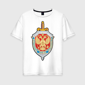 Женская футболка хлопок Oversize с принтом ФСБ (2) в Белгороде, 100% хлопок | свободный крой, круглый ворот, спущенный рукав, длина до линии бедер
 | fcb | россия | спецслужбы | федеральная служба безопасности | эмблема