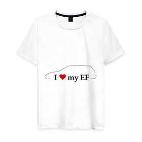 Мужская футболка хлопок с принтом I love my EF (2) в Белгороде, 100% хлопок | прямой крой, круглый вырез горловины, длина до линии бедер, слегка спущенное плечо. | car | i love my ef | авто | автомобиль | машины | тачки