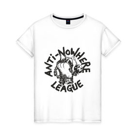 Женская футболка хлопок с принтом Anti Nowhere League в Белгороде, 100% хлопок | прямой крой, круглый вырез горловины, длина до линии бедер, слегка спущенное плечо | metall | punk | rock | метал | металл | панк | панк рок | рок