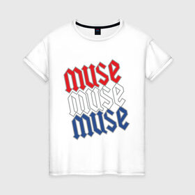 Женская футболка хлопок с принтом MUSE (1) в Белгороде, 100% хлопок | прямой крой, круглый вырез горловины, длина до линии бедер, слегка спущенное плечо | 
