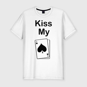 Мужская футболка премиум с принтом Kiss my в Белгороде, 92% хлопок, 8% лайкра | приталенный силуэт, круглый вырез ворота, длина до линии бедра, короткий рукав | Тематика изображения на принте: ace | kiss | kiss my | my | poker | карта | карты | колода | масть | пики | покер | туз