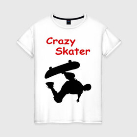 Женская футболка хлопок с принтом Crazy Skater в Белгороде, 100% хлопок | прямой крой, круглый вырез горловины, длина до линии бедер, слегка спущенное плечо | adrenalizing | skate | skate adrenalizing | skater | skaterboard | борд | доска | скейбордист | скейт | скейтборд | экстрим