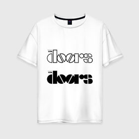 Женская футболка хлопок Oversize с принтом The doors (3) в Белгороде, 100% хлопок | свободный крой, круглый ворот, спущенный рукав, длина до линии бедер
 | doors | rock | блюз рок | джаз рок | психоделический рок | рок | рок группа | рок группы