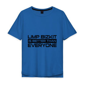 Мужская футболка хлопок Oversize с принтом Limp Bizkit is better than Everyone в Белгороде, 100% хлопок | свободный крой, круглый ворот, “спинка” длиннее передней части | limp bizkit | limp bizkit лучше чем   каждый из вас | лим бизкит | лимп бизкит | рэп