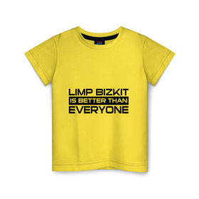 Детская футболка хлопок с принтом Limp Bizkit is better than Everyone в Белгороде, 100% хлопок | круглый вырез горловины, полуприлегающий силуэт, длина до линии бедер | limp bizkit | limp bizkit лучше чем   каждый из вас | лим бизкит | лимп бизкит | рэп