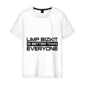 Мужская футболка хлопок с принтом Limp Bizkit is better than Everyone в Белгороде, 100% хлопок | прямой крой, круглый вырез горловины, длина до линии бедер, слегка спущенное плечо. | limp bizkit | limp bizkit лучше чем   каждый из вас | лим бизкит | лимп бизкит | рэп