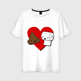 Женская футболка хлопок Oversize с принтом Какашка и бумага в Белгороде, 100% хлопок | свободный крой, круглый ворот, спущенный рукав, длина до линии бедер
 | love. сердце | бумага | вместе навсегда | любовь | туалетная бумага