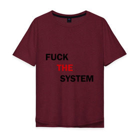 Мужская футболка хлопок Oversize с принтом Fuck the system в Белгороде, 100% хлопок | свободный крой, круглый ворот, “спинка” длиннее передней части | Тематика изображения на принте: бороться | законы | мат | мир | система