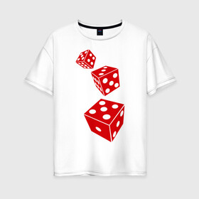 Женская футболка хлопок Oversize с принтом Игральные кости в Белгороде, 100% хлопок | свободный крой, круглый ворот, спущенный рукав, длина до линии бедер
 | выигрыш | игра | игральные | казино | кости | кубики | ставки