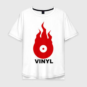 Мужская футболка хлопок Oversize с принтом Vinyl в Белгороде, 100% хлопок | свободный крой, круглый ворот, “спинка” длиннее передней части | tiesto | vinyl | винил | огонь | пластинка