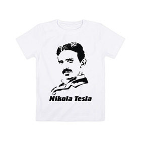 Детская футболка хлопок с принтом Nikola Tesla в Белгороде, 100% хлопок | круглый вырез горловины, полуприлегающий силуэт, длина до линии бедер | Тематика изображения на принте: nikola tesla | знаменитая личность | знаменитость | никола тесла | портрет | тесла | ученый | физик