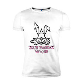 Мужская футболка премиум с принтом Your Bunny Wrote в Белгороде, 92% хлопок, 8% лайкра | приталенный силуэт, круглый вырез ворота, длина до линии бедра, короткий рукав | bunny | кролик | мат