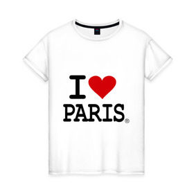 Женская футболка хлопок с принтом I love Paris в Белгороде, 100% хлопок | прямой крой, круглый вырез горловины, длина до линии бедер, слегка спущенное плечо | i love | i love paris | европа | париж | франция | французский | я люблю париж