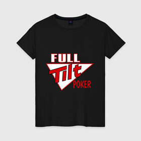 Женская футболка хлопок с принтом Full Tilt Poker в Белгороде, 100% хлопок | прямой крой, круглый вырез горловины, длина до линии бедер, слегка спущенное плечо | full | poker | tilt | карточные игры | карты | покер
