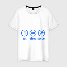 Мужская футболка хлопок с принтом Eat sleep soccer в Белгороде, 100% хлопок | прямой крой, круглый вырез горловины, длина до линии бедер, слегка спущенное плечо. | Тематика изображения на принте: 
