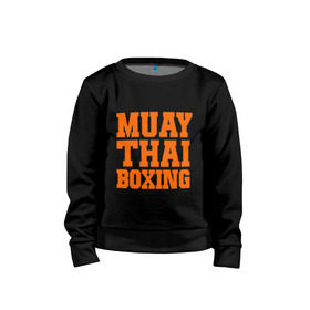 Детский свитшот хлопок с принтом Muay Thai Boxing в Белгороде, 100% хлопок | круглый вырез горловины, эластичные манжеты, пояс и воротник | Тематика изображения на принте: емельяненко | муай тай