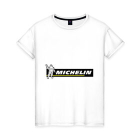 Женская футболка хлопок с принтом Michelin в Белгороде, 100% хлопок | прямой крой, круглый вырез горловины, длина до линии бедер, слегка спущенное плечо | michelin | авто | авто2012 | автомобили | машины | мишлен | тачки | тюнинг | шины мишлен