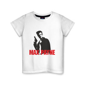 Детская футболка хлопок с принтом Max Payne (2) в Белгороде, 100% хлопок | круглый вырез горловины, полуприлегающий силуэт, длина до линии бедер | max payne | shooter | макс пейн | стрелялка | шутер