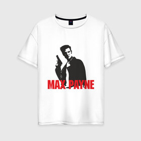 Женская футболка хлопок Oversize с принтом Max Payne (2) в Белгороде, 100% хлопок | свободный крой, круглый ворот, спущенный рукав, длина до линии бедер
 | max payne | shooter | макс пейн | стрелялка | шутер