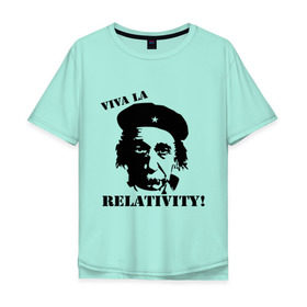 Мужская футболка хлопок Oversize с принтом Эйнштейн - Viva La Relativity! в Белгороде, 100% хлопок | свободный крой, круглый ворот, “спинка” длиннее передней части | че гевара