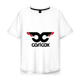 Мужская футболка хлопок Oversize с принтом Carl Cox в Белгороде, 100% хлопок | свободный крой, круглый ворот, “спинка” длиннее передней части | carl cox | deejay | dj | minimal | диджей | минимал