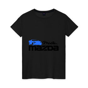 Женская футболка хлопок с принтом Mazda miata в Белгороде, 100% хлопок | прямой крой, круглый вырез горловины, длина до линии бедер, слегка спущенное плечо | Тематика изображения на принте: mazda | mazda miata | авто | автомобиль | мазда | мазда миата | машины | тачки